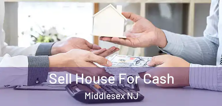  Sell House For Cash Middlesex NJ