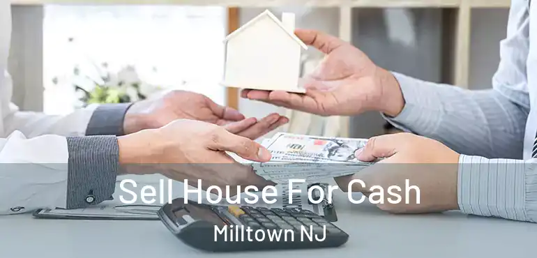 Sell House For Cash Milltown NJ