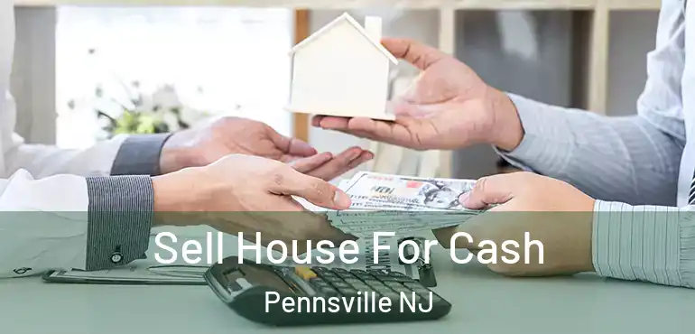 Sell House For Cash Pennsville NJ