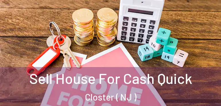  Sell House For Cash Quick Closter ( NJ )