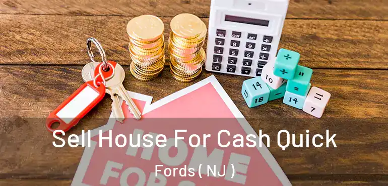  Sell House For Cash Quick Fords ( NJ )