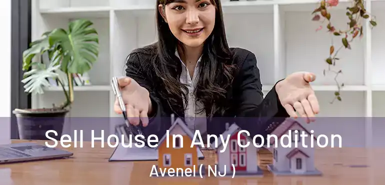  Sell House In Any Condition Avenel ( NJ )