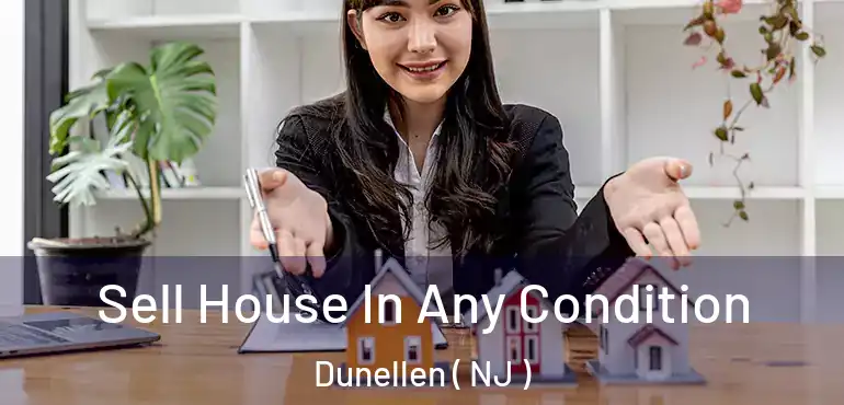  Sell House In Any Condition Dunellen ( NJ )