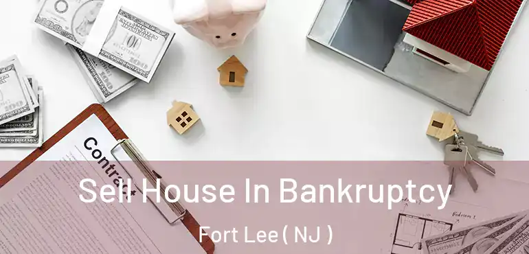  Sell House In Bankruptcy Fort Lee ( NJ )