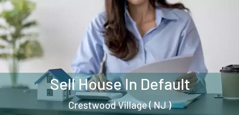  Sell House In Default Crestwood Village ( NJ )
