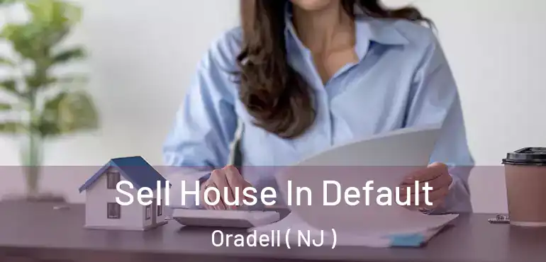  Sell House In Default Oradell ( NJ )