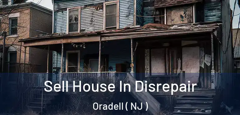  Sell House In Disrepair Oradell ( NJ )