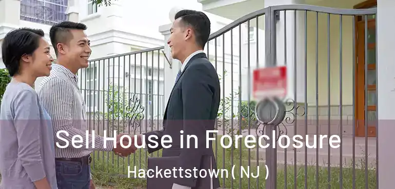  Sell House in Foreclosure Hackettstown ( NJ )