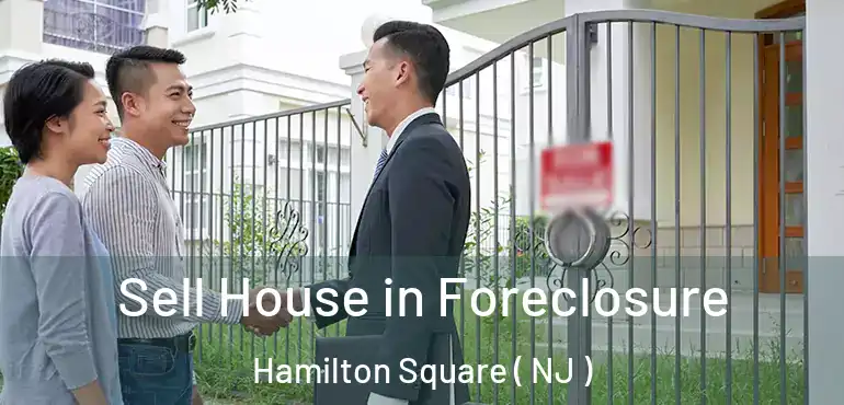  Sell House in Foreclosure Hamilton Square ( NJ )