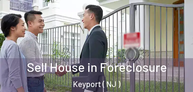  Sell House in Foreclosure Keyport ( NJ )