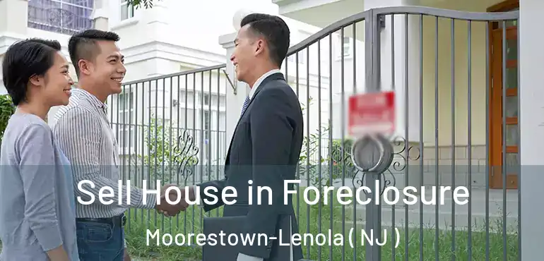  Sell House in Foreclosure Moorestown-Lenola ( NJ )