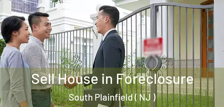  Sell House in Foreclosure South Plainfield ( NJ )