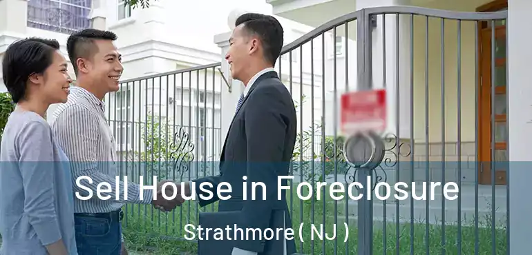  Sell House in Foreclosure Strathmore ( NJ )