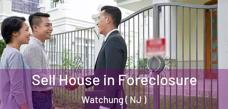  Sell House in Foreclosure Watchung ( NJ )