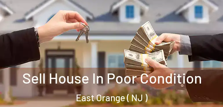  Sell House In Poor Condition East Orange ( NJ )