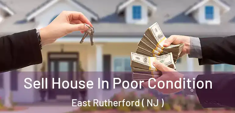  Sell House In Poor Condition East Rutherford ( NJ )