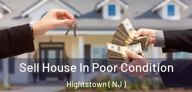  Sell House In Poor Condition Hightstown ( NJ )