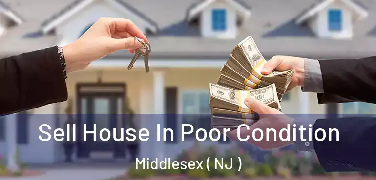  Sell House In Poor Condition Middlesex ( NJ )