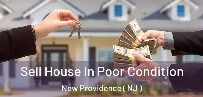  Sell House In Poor Condition New Providence ( NJ )