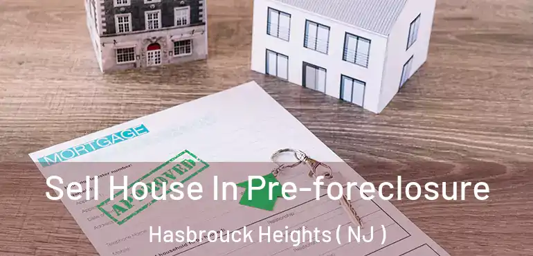  Sell House In Pre-foreclosure Hasbrouck Heights ( NJ )