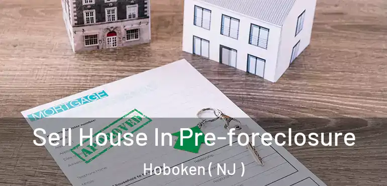  Sell House In Pre-foreclosure Hoboken ( NJ )