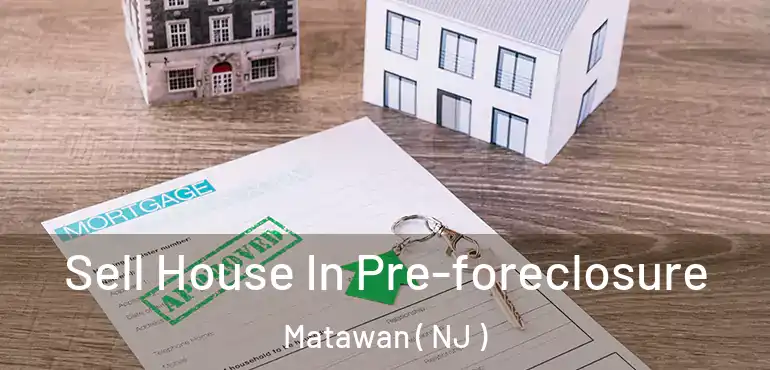  Sell House In Pre-foreclosure Matawan ( NJ )