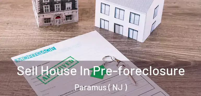 Sell House In Pre-foreclosure Paramus ( NJ )