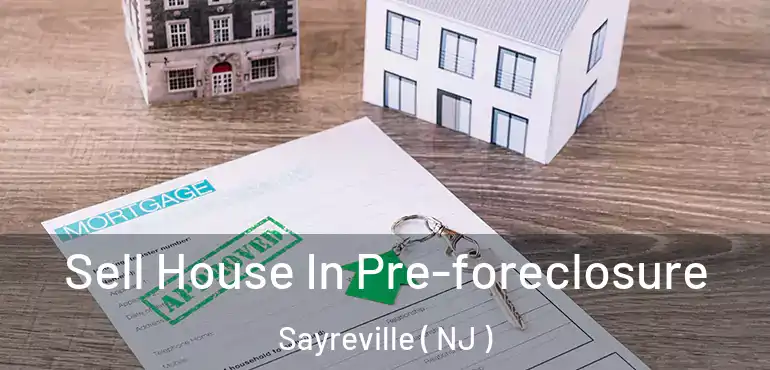  Sell House In Pre-foreclosure Sayreville ( NJ )