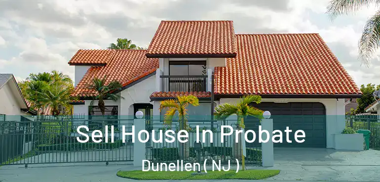 Sell House In Probate Dunellen ( NJ )