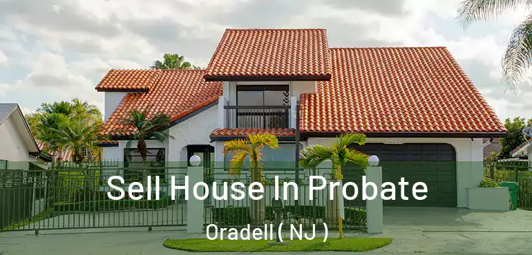 Sell House In Probate Oradell ( NJ )