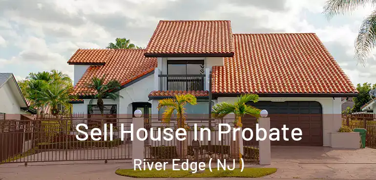  Sell House In Probate River Edge ( NJ )