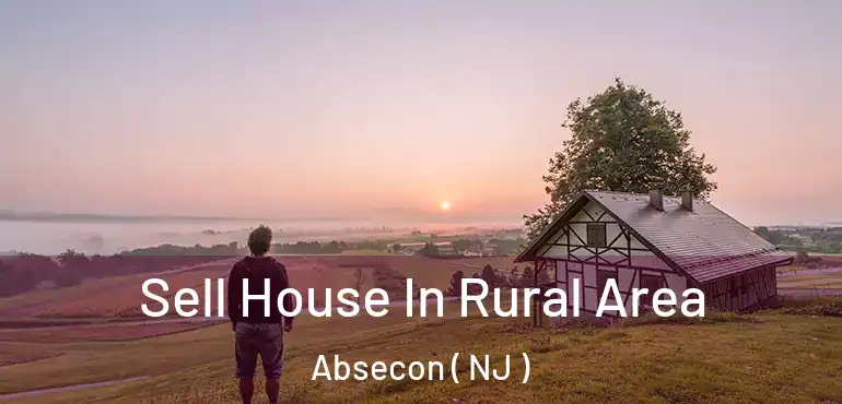  Sell House In Rural Area Absecon ( NJ )
