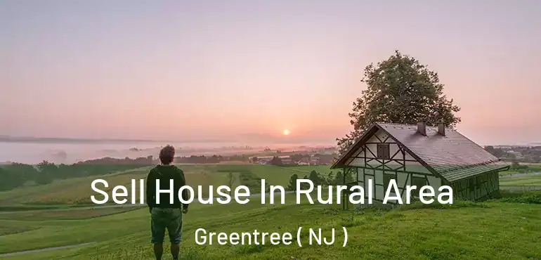  Sell House In Rural Area Greentree ( NJ )