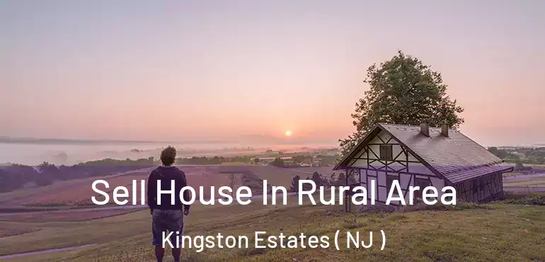  Sell House In Rural Area Kingston Estates ( NJ )