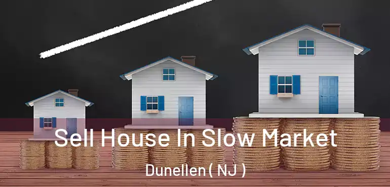  Sell House In Slow Market Dunellen ( NJ )
