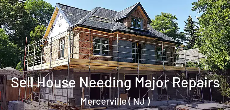  Sell House Needing Major Repairs Mercerville ( NJ )