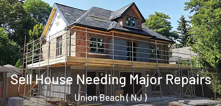  Sell House Needing Major Repairs Union Beach ( NJ )