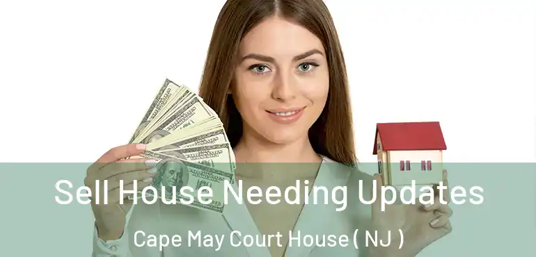  Sell House Needing Updates Cape May Court House ( NJ )