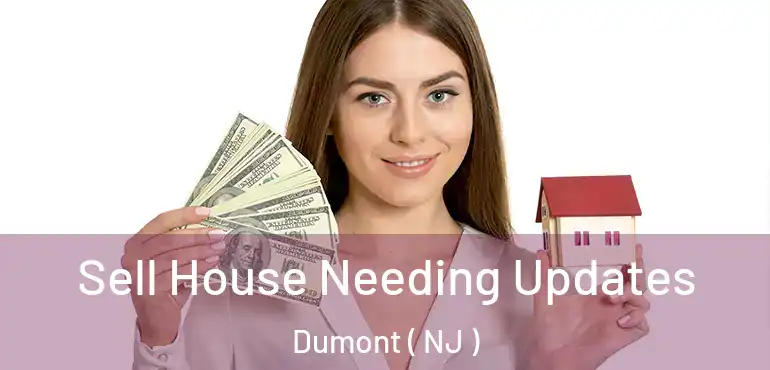  Sell House Needing Updates Dumont ( NJ )