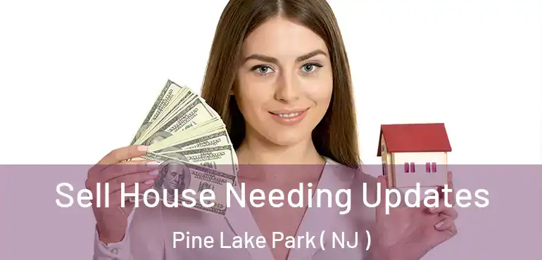  Sell House Needing Updates Pine Lake Park ( NJ )