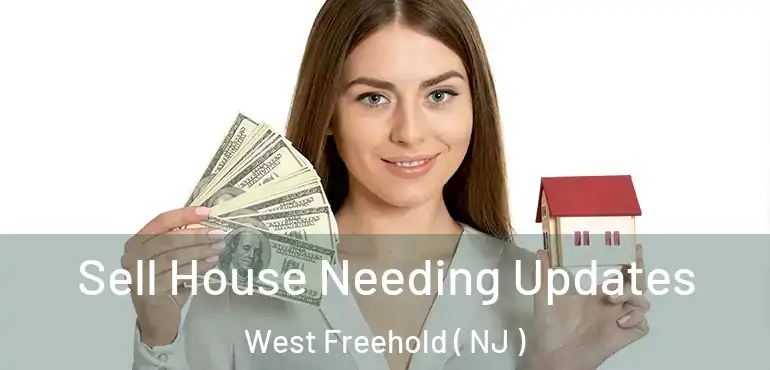  Sell House Needing Updates West Freehold ( NJ )