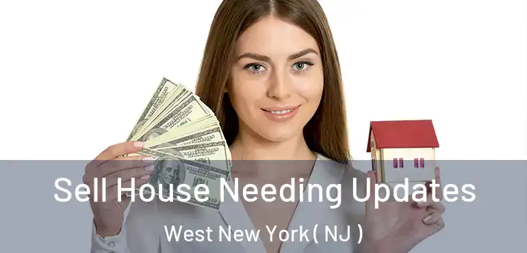  Sell House Needing Updates West New York ( NJ )