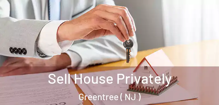  Sell House Privately Greentree ( NJ )