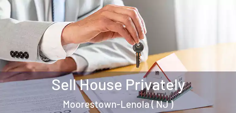  Sell House Privately Moorestown-Lenola ( NJ )