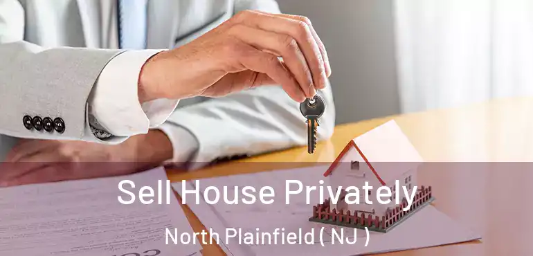  Sell House Privately North Plainfield ( NJ )