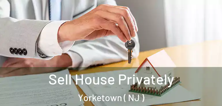 Sell House Privately Yorketown ( NJ )