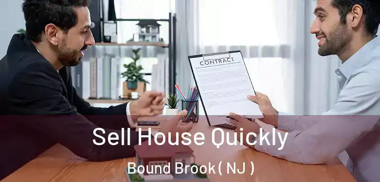  Sell House Quickly Bound Brook ( NJ )