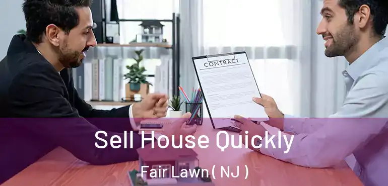  Sell House Quickly Fair Lawn ( NJ )
