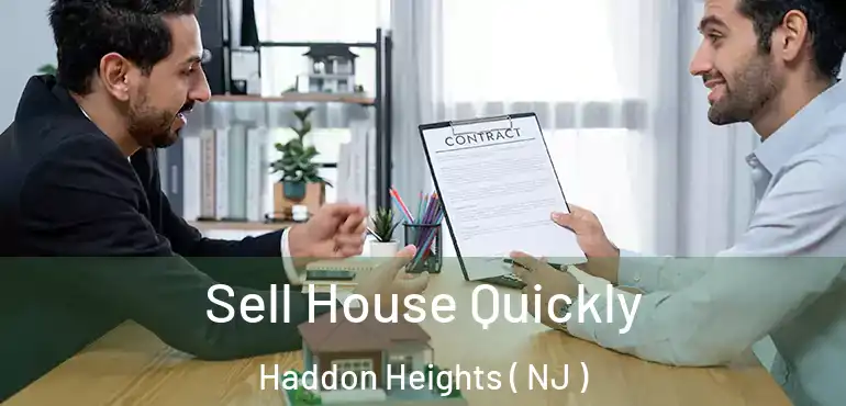  Sell House Quickly Haddon Heights ( NJ )