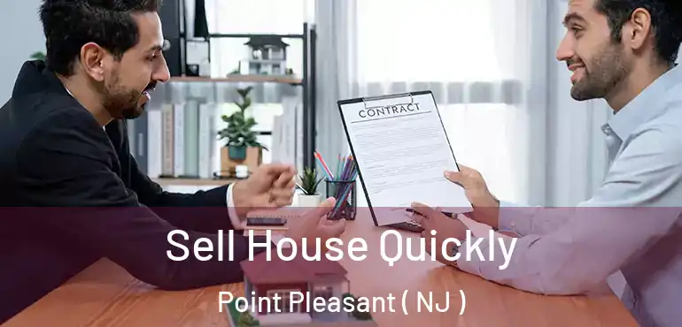  Sell House Quickly Point Pleasant ( NJ )